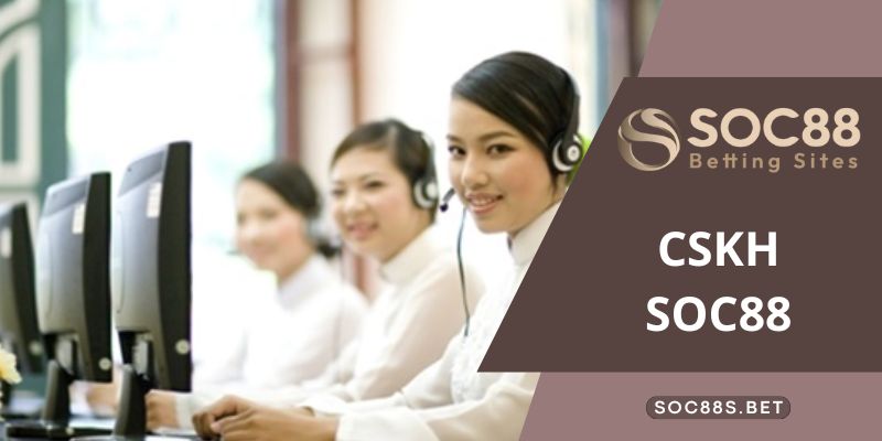 Khi nào cần CSKH SOC88 nhà cái 