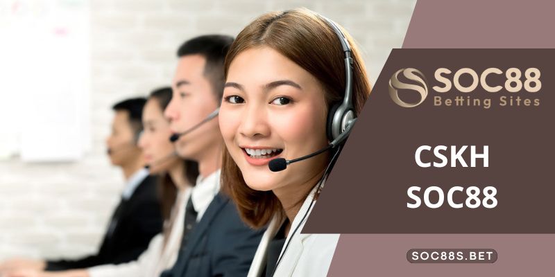 Phương thức CSKH SOC88 nhà cái như thế nào?