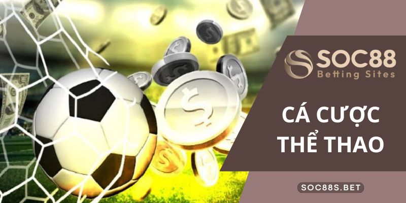 Cá Cược Thể Thao SOC88 Nhận Ngay Thưởng Khủng