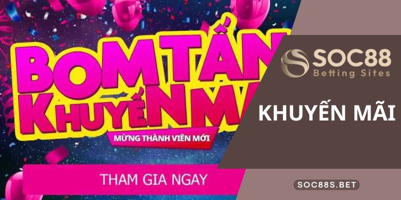 Khuyến Mãi SOC88 - Giải Trí Cực Chất Săn Ngay Thưởng Khủng Lý do khuyến mãi SOC88 được săn đón khủng