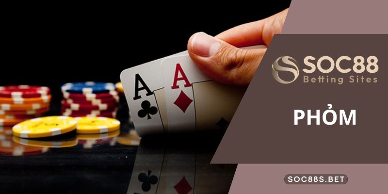 Luật Chơi Phỏm SOC88 Và Hướng Dẫn Chi Tiết Cách Chơi Hiệu Quả Nhất Luôn tận dụng gửi bài để điểm thấp nhất