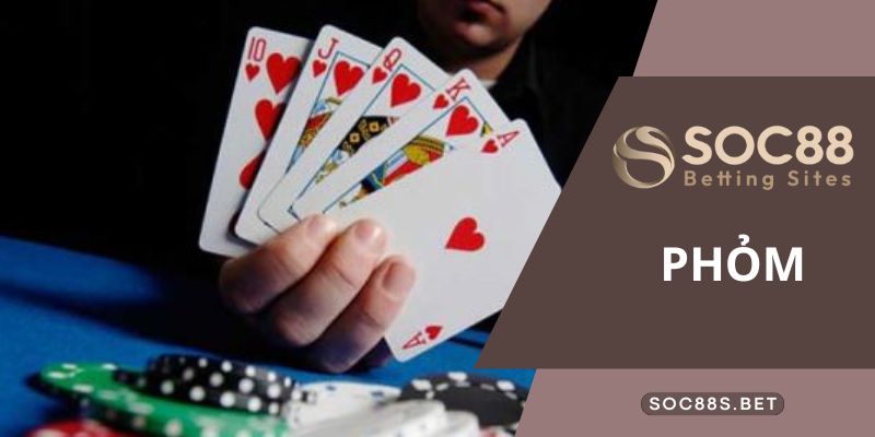 Luật Chơi Phỏm SOC88 Và Hướng Dẫn Chi Tiết Cách Chơi Hiệu Quả Nhất Luật Chơi Phỏm Và Hướng Dẫn Chi Tiết Cách Chơi Hiệu Quả Nhất