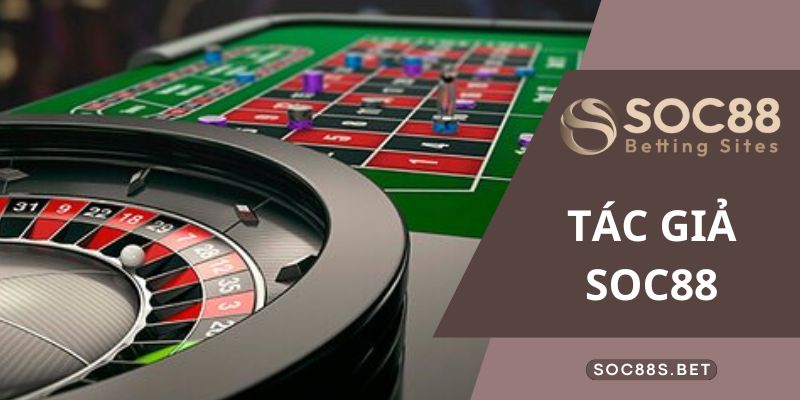 Tác giả SOC88 - Tác giả hàng đẩu của cổng trò chơi cá cược hấp dẫn Tác giả SOC88 tao thêm nhiều lựa chọn để nâng cao trải nghiệm người dùng