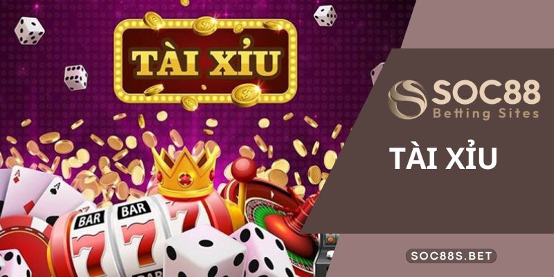 Thông Tin Mới Nhất Về tài xỉu Thương Hiệu SOC88 Tài xỉu là gì tại nhà cái SOC88
