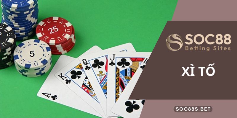 Các thể loại xì tố phổ biến có tại nhà cái SOC88 là gì?